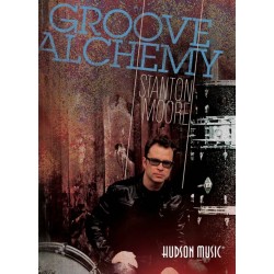 Hudson Music - Stanton Moore - ''Groove Alchemy'' DVD